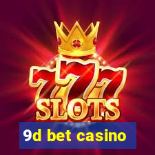 9d bet casino